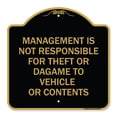 thumbnail image 1 of SignMission A-DES-BG-1818-23878 18 x 18 in. Designer Series Sign - Management is Not Responsible for Theft or Damage to Vehicles or Contents, Black & Gold, 1 of 4