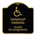 thumbnail image 1 of SignMission A-DES-BG-1818-23921 18 x 18 in. Designer Series Sign - Handicap Parking - Please Be Considerate with Handicap Symbol, Black & Gold, 1 of 4