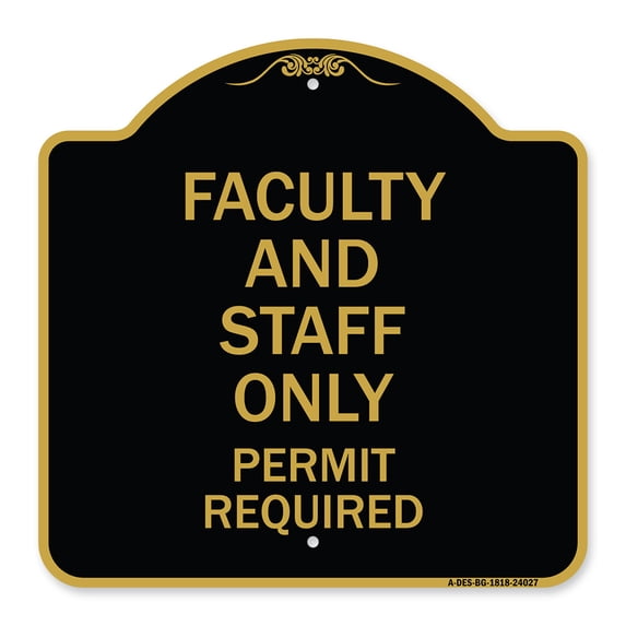 SignMission A-DES-BG-1818-24027 18 x 18 in. Designer Series Sign - Faculty & Staff Parking Only Permit Required, Black & Gold
