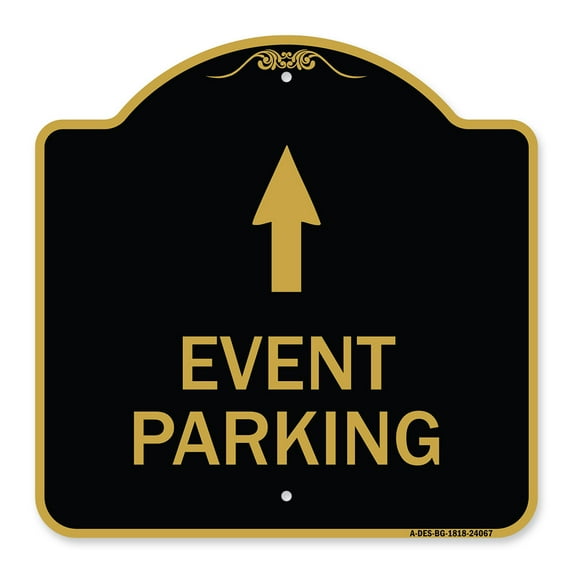 SignMission A-DES-BG-1818-24067 18 x 18 in. Designer Series Sign - Event Parking Only with Up Arrow, Black & Gold
