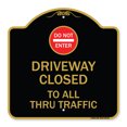 thumbnail image 1 of SignMission A-DES-BG-1818-24132 18 x 18 in. Designer Series Sign - Driveway Closed to All Thru Traffic with Do Not Enter Symbol, Black & Gold, 1 of 4