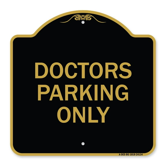 SignMission A-DES-BG-1818-24134 18 x 18 in. Designer Series Sign - Doctors Parking Only&#44; Black & Gold
