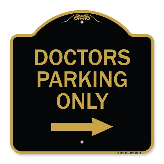 SignMission A-DES-BG-1818-24135 18 x 18 in. Designer Series Sign - Doctors Parking Only with Right Arrow&#44; Black & Gold