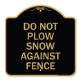 thumbnail image 1 of SignMission A-DES-BG-1818-24142 18 x 18 in. Designer Series Sign - Do Not Plow Snow Against Fence, Black & Gold, 1 of 4