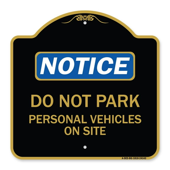 SignMission A-DES-BG-1818-24143 18 x 18 in. Designer Series Sign - Do Not Park Personal Vehicles on Site, Black & Gold
