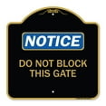 thumbnail image 1 of SignMission A-DES-BG-1818-24157 18 x 18 in. Designer Series Sign - Do Not Block This Gate, Black & Gold, 1 of 4