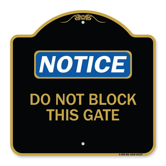 SignMission A-DES-BG-1818-24157 18 x 18 in. Designer Series Sign - Do Not Block This Gate, Black & Gold