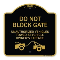 SignMission A-DES-BG-1818-24160 18 x 18 in. Designer Series Sign - Do Not Block Gate Unauthorized Vehicles Towed At Owner Expense with Graphic, Black & Gold