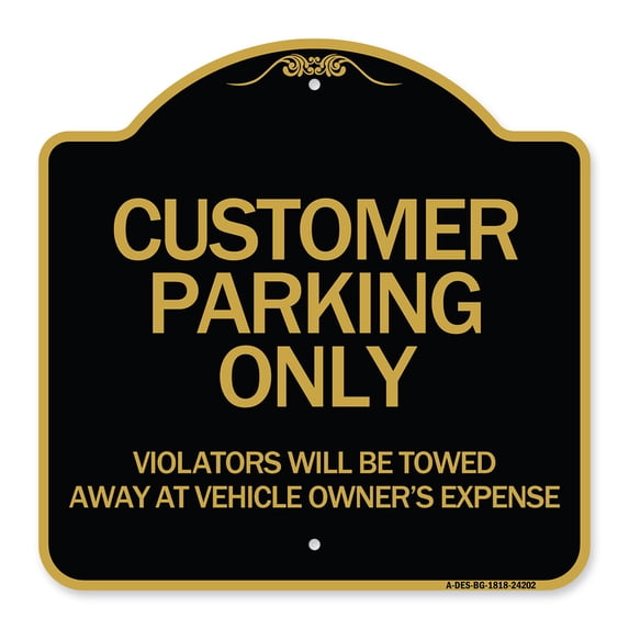 SignMission A-DES-BG-1818-24202 18 x 18 in. Designer Series Sign - Customer Parking Only Violators Will Be Towed Away At Vehicle Owners Expense, Black & Gold