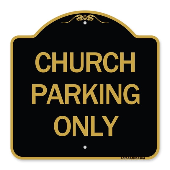 SignMission A-DES-BG-1818-24264 18 x 18 in. Designer Series Sign - Church Parking Only, Black & Gold