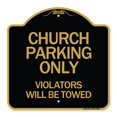 thumbnail image 1 of SignMission A-DES-BG-1818-24265 18 x 18 in. Designer Series Sign - Church Parking Only Violators Will Be Towed, Black & Gold, 1 of 4