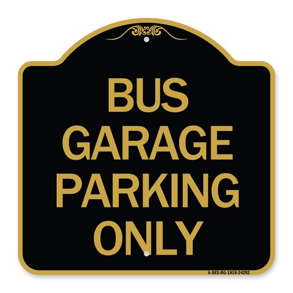 SignMission A-DES-BG-1818-24292 18 x 18 in. Designer Series Sign - Bus Garage Parking Only&#44; Black & Gold