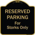 thumbnail image 1 of SignMission A-DES-BG-1818-9760 18 x 18 in. Designer Series Sign - Reserved Parking for Storks Only, Black & Gold, 1 of 4