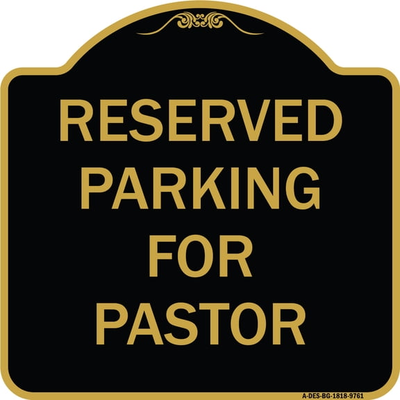 SignMission A-DES-BG-1818-9761 18 x 18 in. Designer Series Sign - Reserved Parking for Pastor, Black & Gold
