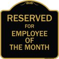thumbnail image 1 of SignMission A-DES-BG-1818-9770 18 x 18 in. Designer Series Sign - Reserved for Employee of the Month, Black & Gold, 1 of 4