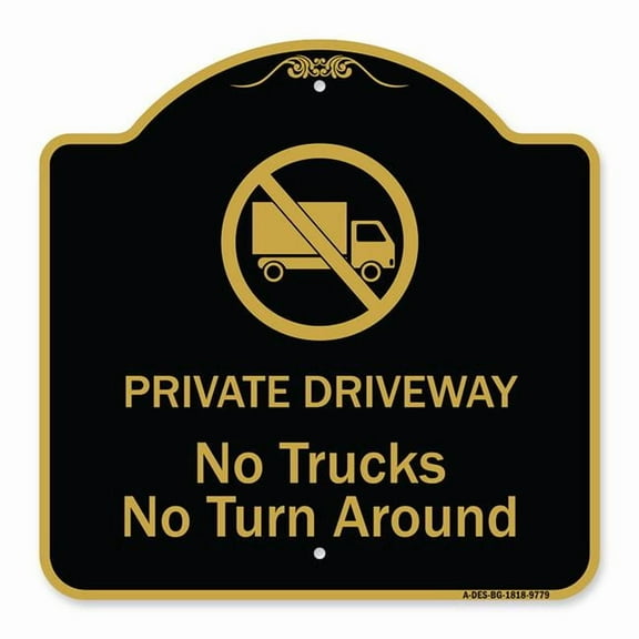 SignMission A-DES-BG-1818-9779 18 x 18 in. Designer Series Sign - Private Driveway No Trucks No Turnaround, Black & Gold
