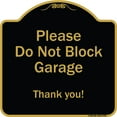 thumbnail image 1 of SignMission A-DES-BG-1818-9793 18 x 18 in. Designer Series Sign - Please Do Not Block Garage Thank You, Black & Gold, 1 of 4