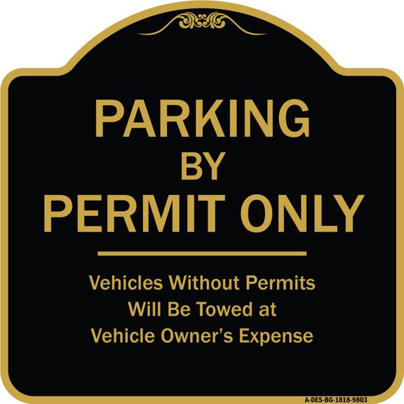 SignMission A-DES-BG-1818-9803 18 x 18 in. Designer Series Sign - Parking by Permit Only Vehicles without Permits Towed At Vehicle Owners Expense, Black & Gold