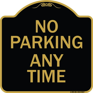SignMission A-DES-BG-1818-9827 18 x 18 in. Designer Series Sign - No Parking Any Time, Black & Gold