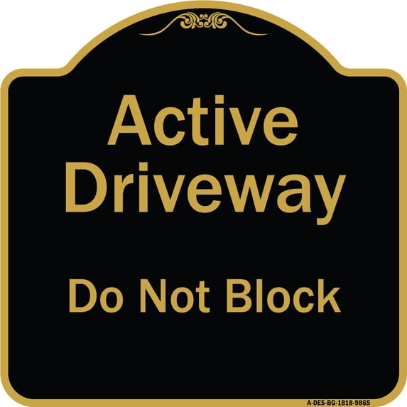 SignMission A-DES-BG-1818-9865 18 x 18 in. Designer Series Sign - Active Driveway Do Not Block, Black & Gold
