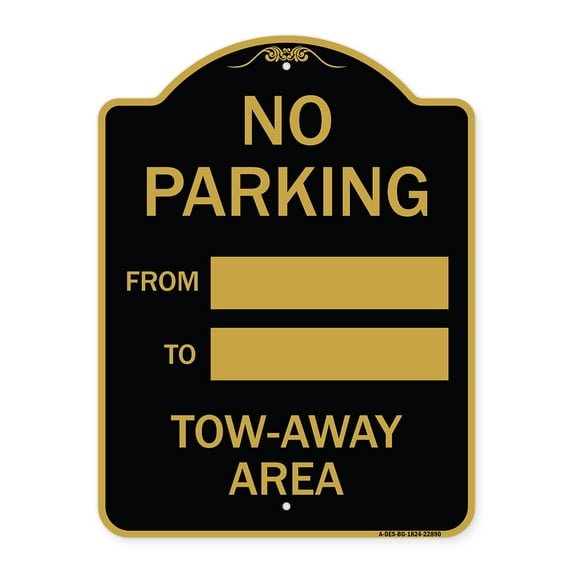 SignMission A-DES-BG-1824-22890 18 x 24 in. Designer Series Sign - No Parking From - To with Blank Space, Black & Gold
