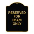 thumbnail image 1 of SignMission A-DES-BG-1824-23196 18 x 24 in. Designer Series Sign - Reserved for Imam Only, Black & Gold, 1 of 4