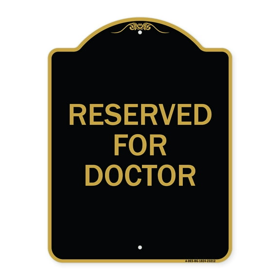 SignMission A-DES-BG-1824-23212 18 x 24 in. Designer Series Sign - Reserved for Doctor, Black & Gold