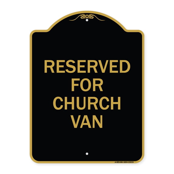 SignMission A-DES-BG-1824-23215 18 x 24 in. Designer Series Sign - Reserved for Church Van, Black & Gold