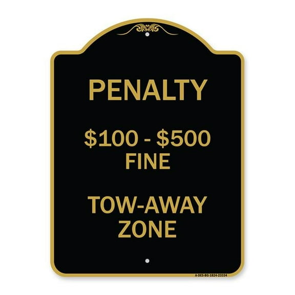 SignMission A-DES-BG-1824-23334 18 x 24 in. Designer Series Sign - Penalty Dollar 100-500 Fine Tow-Away Zone, Black & Gold