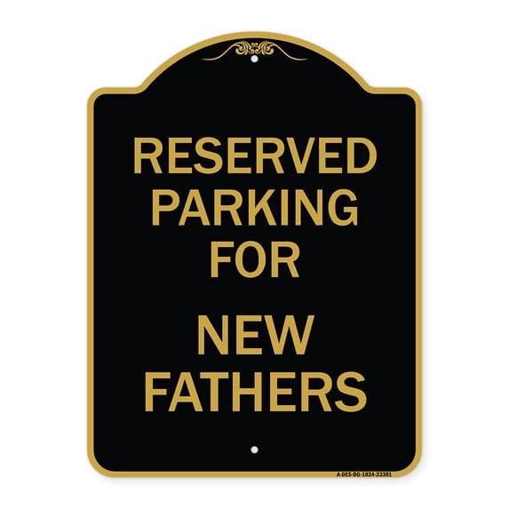 SignMission A-DES-BG-1824-23381 18 x 24 in. Designer Series Sign - Parking Reserved for New Fathers, Black & Gold