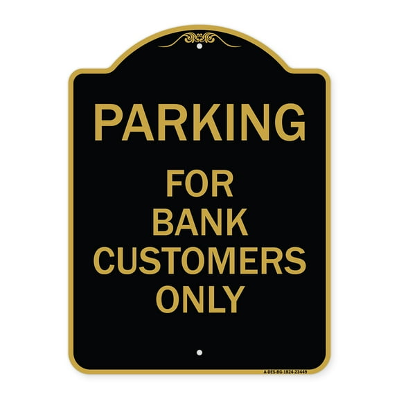 SignMission A-DES-BG-1824-23449 18 x 24 in. Designer Series Sign - Parking for Bank Customers Only, Black & Gold