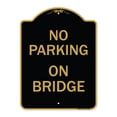 thumbnail image 1 of SignMission A-DES-BG-1824-23699 18 x 24 in. Designer Series Sign - No Parking on Bridge, Black & Gold, 1 of 4