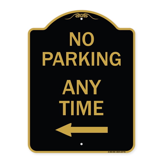 SignMission A-DES-BG-1824-23776 18 x 24 in. Designer Series Sign - No Parking Anytime with Left Arrow, Black & Gold