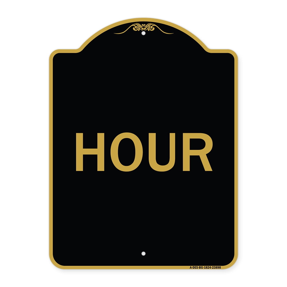 SignMission A-DES-BG-1824-23898 18 x 24 in. Designer Series Sign - Hour ...