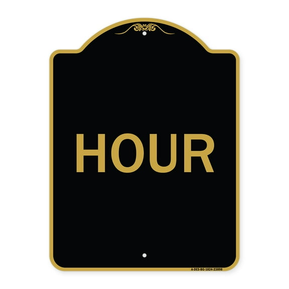 SignMission A-DES-BG-1824-23898 18 x 24 in. Designer Series Sign - Hour, Black & Gold