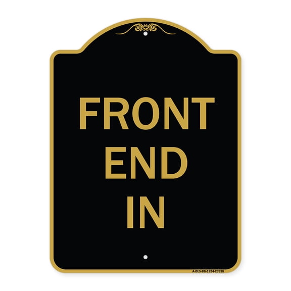 SignMission A-DES-BG-1824-23938 18 x 24 in. Designer Series Sign - Front End In, Black & Gold