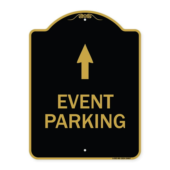 SignMission A-DES-BG-1824-24067 18 x 24 in. Designer Series Sign - Event Parking Only with Up Arrow, Black & Gold
