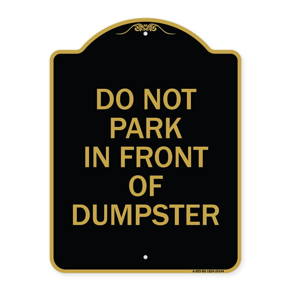 SignMission A-DES-BG-1824-24144 18 x 24 in. Designer Series Sign - Do Not Park in Front of Dumpster, Black & Gold