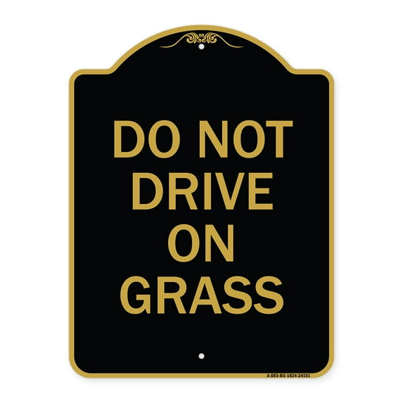 SignMission A-DES-BG-1824-24151 18 x 24 in. Designer Series Sign - Do Not Drive on Grass, Black & Gold