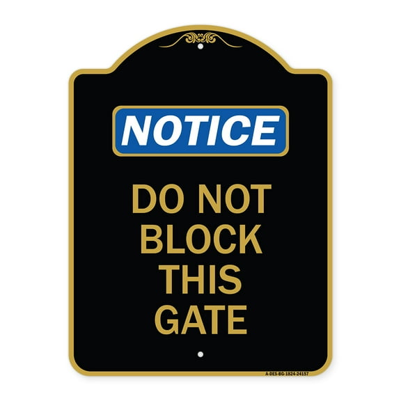SignMission A-DES-BG-1824-24157 18 x 24 in. Designer Series Sign - Do Not Block This Gate, Black & Gold