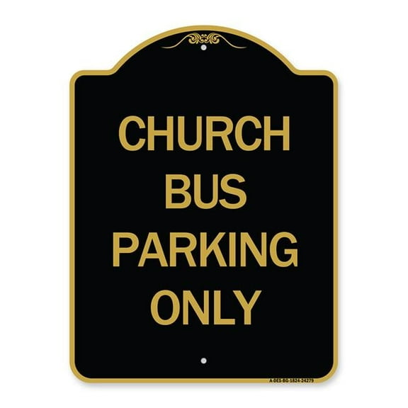 SignMission A-DES-BG-1824-24279 18 x 24 in. Designer Series Sign - Church Bus Parking Only, Black & Gold