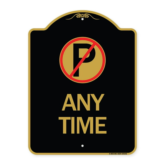 SignMission A-DES-BG-1824-24342 18 x 24 in. Designer Series Sign - Anytime with No Parking Symbol, Black & Gold