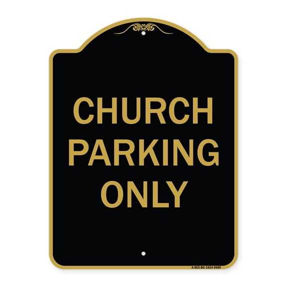 SignMission A-DES-BG-1824-9989 18 x 24 in. Designer Series Sign - Church Parking Only, Black & Gold