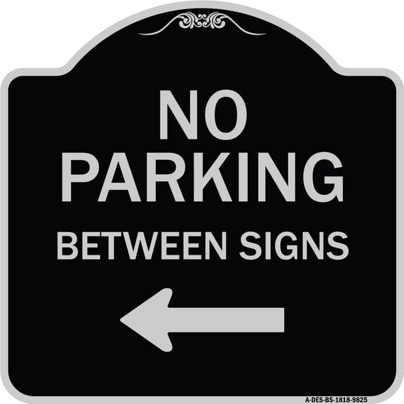 SignMission A-DES-BS-1818-9825 18 x 18 in. Designer Series Sign - No Parking Between Signs, Black & Silver