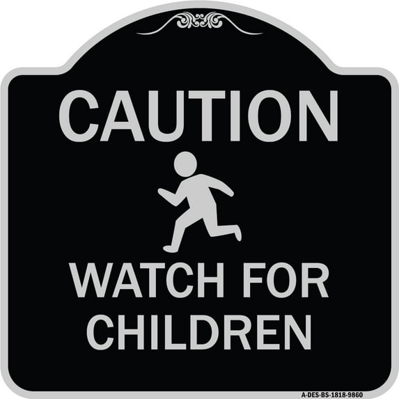 SignMission A-DES-BS-1818-9860 18 x 18 in. Designer Series Sign - Caution Watch for Children, Black & Silver