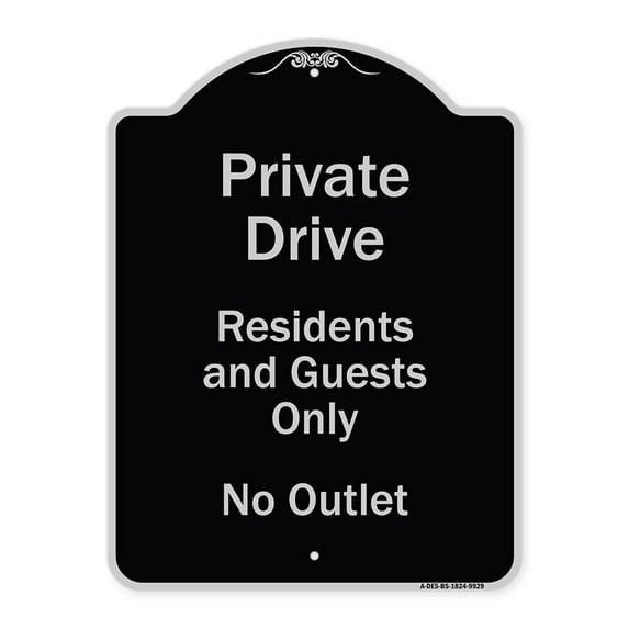 SignMission A-DES-BS-1824-9929 18 x 24 in. Designer Series Sign - Private Drive Residents & Guests Only No Outlet, Black & Silver