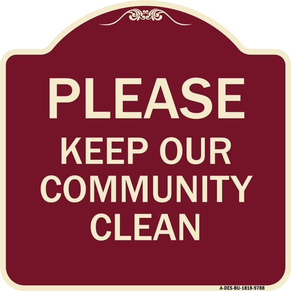 SignMission A-DES-BU-1818-9788 18 x 18 in. Designer Series Sign - Please Keep Our Community Clean, Burgundy