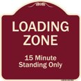 thumbnail image 1 of SignMission A-DES-BU-1818-9833 18 x 18 in. Designer Series Sign - Loading Zone 15 Minutes Standing Only, Burgundy, 1 of 4