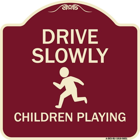 SignMission A-DES-BU-1818-9851 18 x 18 in. Designer Series Sign - Drive Slowly Children Playing, Burgundy