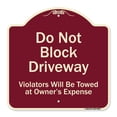 thumbnail image 1 of SignMission A-DES-BU-1818-9853 18 x 18 in. Designer Series Sign - Do Not Block Driveway Violators Will Be Towed At Owner Expense, Burgundy, 1 of 4